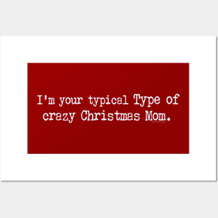 Womens Funny I'm Your Typical Type of Crazy Christmas Mom Posters and Art